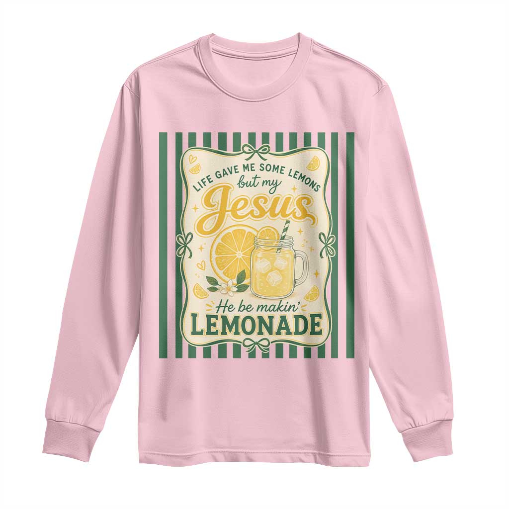 Jesus Lemonade Long Sleeve Shirt Funny Christian Life Gave Me Lemons But My Jesus Makes Lemonade