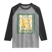 Jesus Lemonade Raglan Shirt Funny Christian Life Gave Me Lemons But My Jesus Makes Lemonade