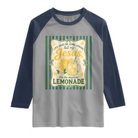 Jesus Lemonade Raglan Shirt Funny Christian Life Gave Me Lemons But My Jesus Makes Lemonade