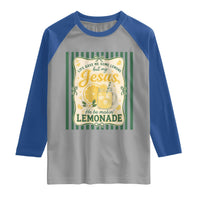Jesus Lemonade Raglan Shirt Funny Christian Life Gave Me Lemons But My Jesus Makes Lemonade