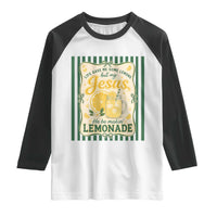 Jesus Lemonade Raglan Shirt Funny Christian Life Gave Me Lemons But My Jesus Makes Lemonade