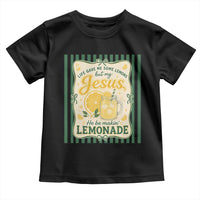 Jesus Lemonade Toddler T Shirt Funny Christian Life Gave Me Lemons But My Jesus Makes Lemonade