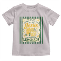 Jesus Lemonade Toddler T Shirt Funny Christian Life Gave Me Lemons But My Jesus Makes Lemonade
