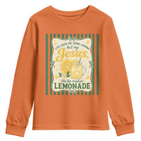 Jesus Lemonade Youth Sweatshirt Funny Christian Life Gave Me Lemons But My Jesus Makes Lemonade