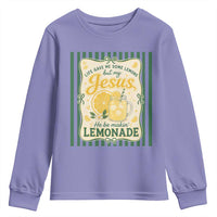 Jesus Lemonade Youth Sweatshirt Funny Christian Life Gave Me Lemons But My Jesus Makes Lemonade