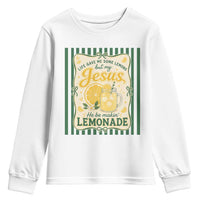 Jesus Lemonade Youth Sweatshirt Funny Christian Life Gave Me Lemons But My Jesus Makes Lemonade