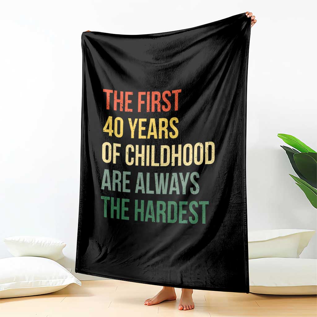 40th Birthday Throw Blanket Retro The First 40 Years Childhood Hardest