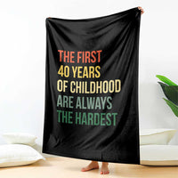 40th Birthday Throw Blanket Retro The First 40 Years Childhood Hardest