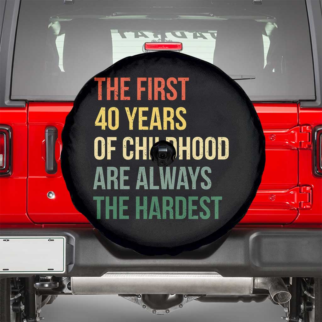 40th Birthday Spare Tire Cover Retro The First 40 Years Childhood Hardest