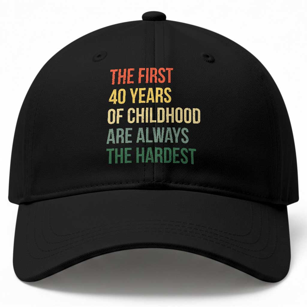 40th Birthday Baseball Cap Retro The First 40 Years Childhood Hardest