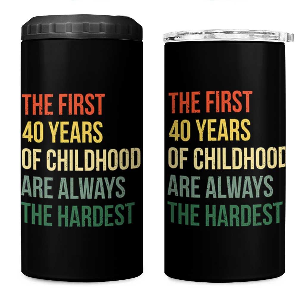 40th Birthday 4 in 1 Can Cooler Tumbler Retro The First 40 Years Childhood Hardest