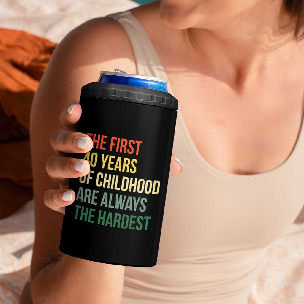 40th Birthday 4 in 1 Can Cooler Tumbler Retro The First 40 Years Childhood Hardest