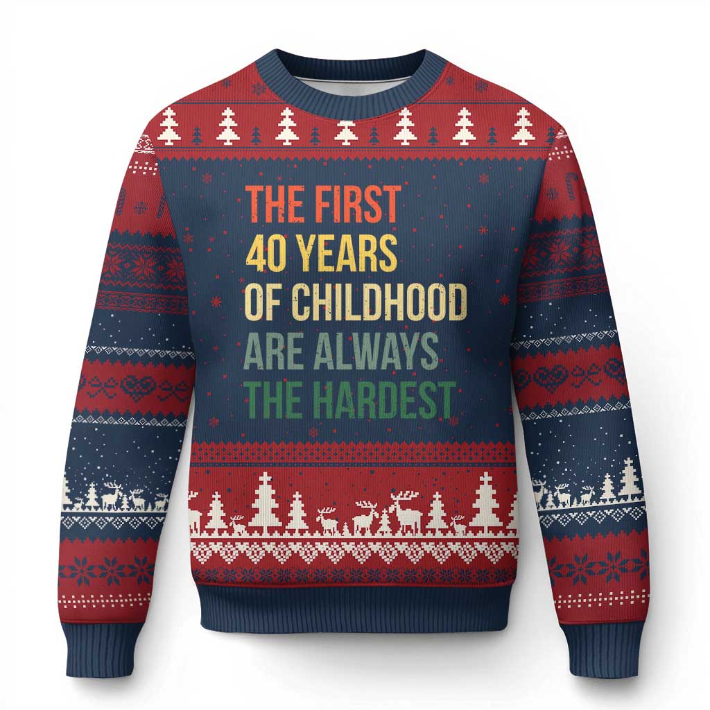 40th Birthday Ugly Christmas Sweater Retro The First 40 Years Childhood Hardest