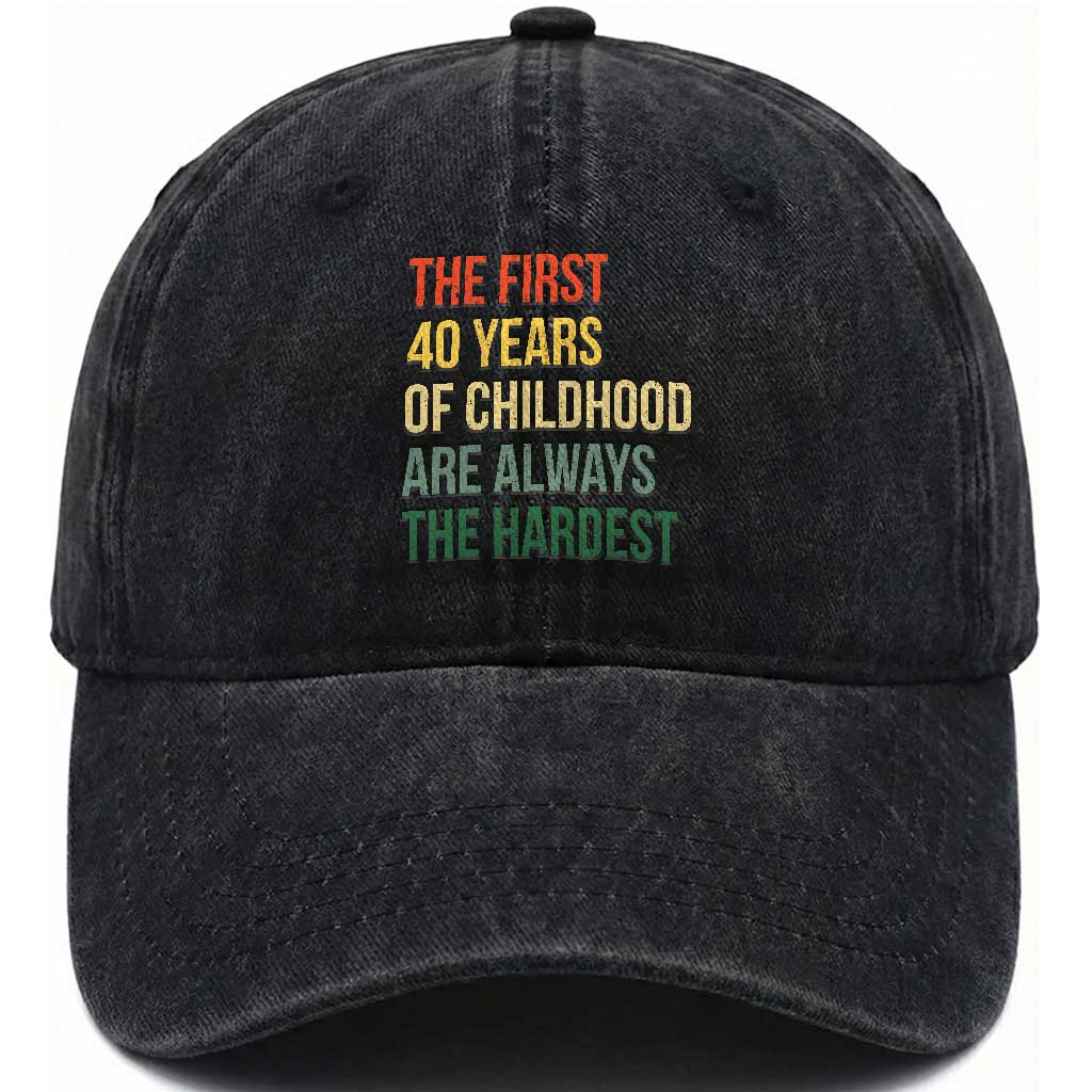 40th Birthday Washed Cotton Baseball Cap Retro The First 40 Years Childhood Hardest