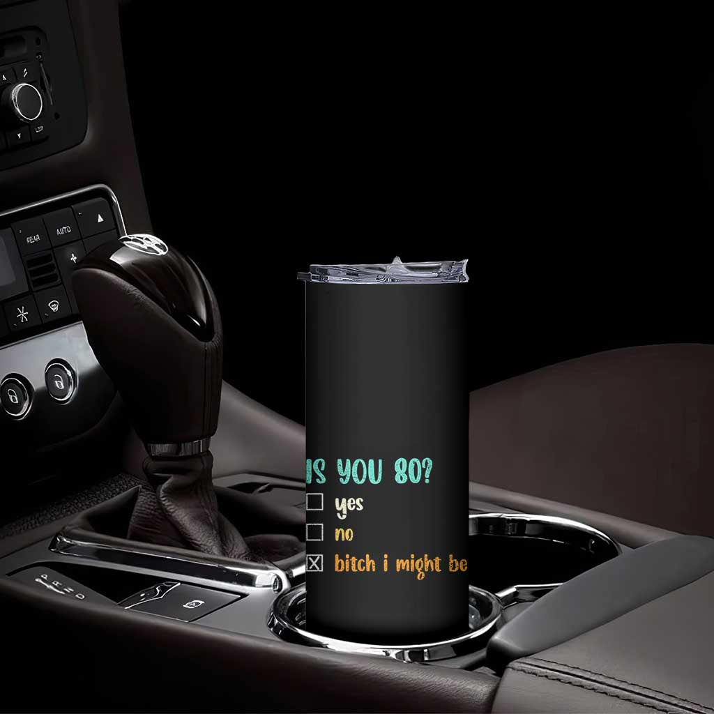 80th Birthday Skinny Tumbler Funny Is You 80 Gift Idea 80 Year Old