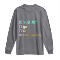 70th Birthday Long Sleeve Shirt Funny Is You 70 Gift Idea 70 Year Old