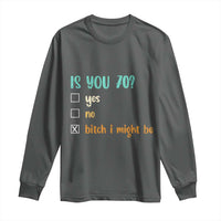 70th Birthday Long Sleeve Shirt Funny Is You 70 Gift Idea 70 Year Old