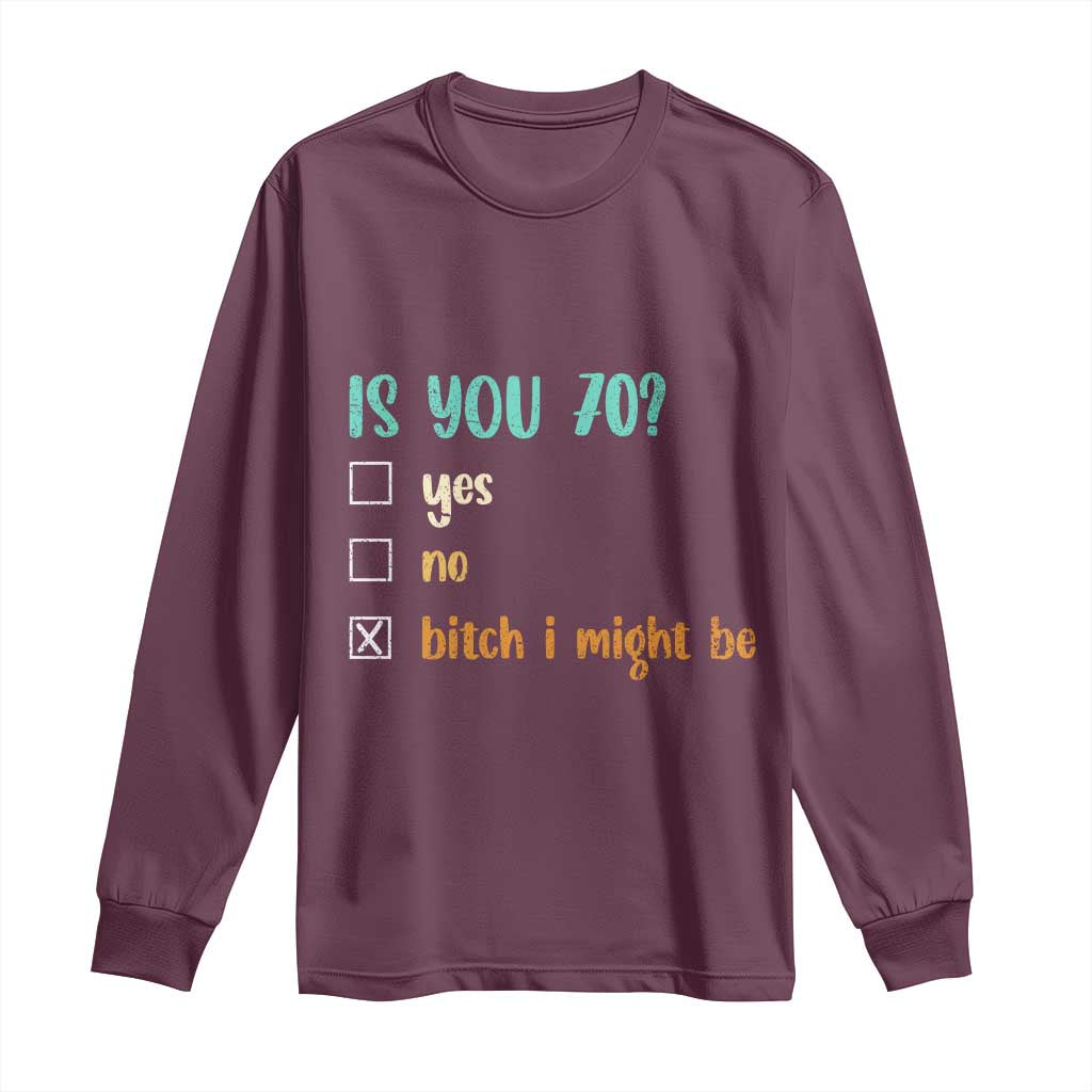 70th Birthday Long Sleeve Shirt Funny Is You 70 Gift Idea 70 Year Old