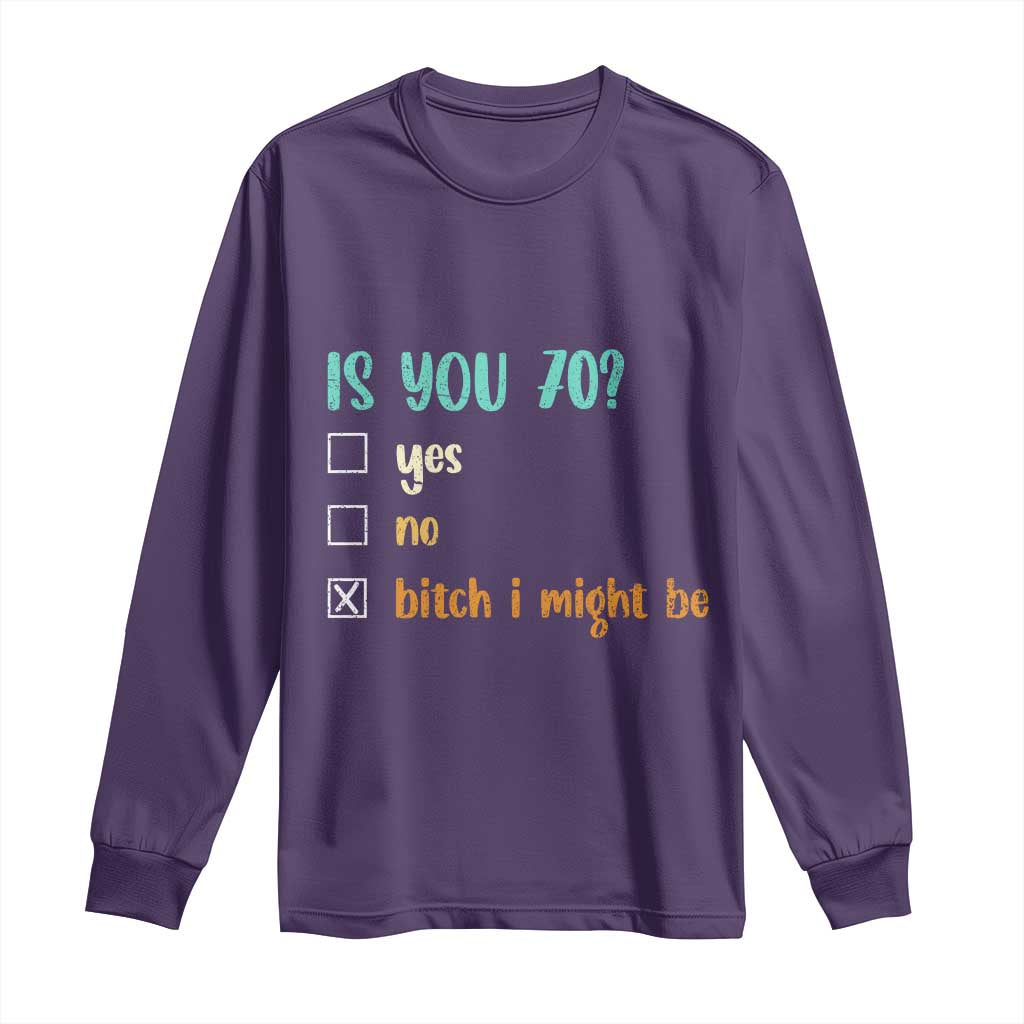 70th Birthday Long Sleeve Shirt Funny Is You 70 Gift Idea 70 Year Old