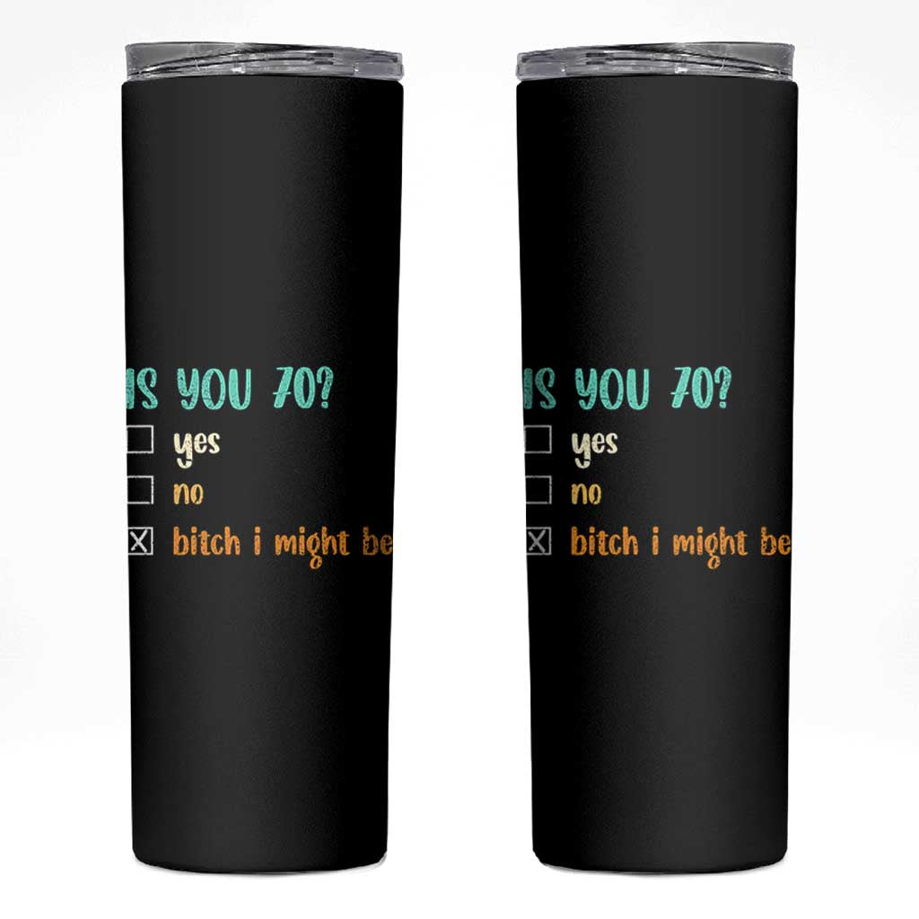 70th Birthday Skinny Tumbler Funny Is You 70 Gift Idea 70 Year Old