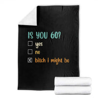 60th Birthday Throw Blanket Funny Is You 60 Gift Idea 60 Year Old