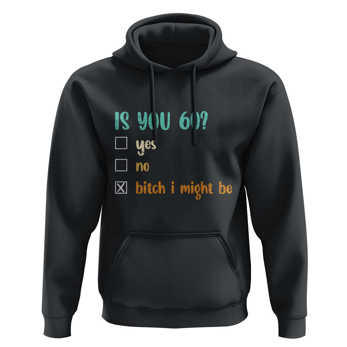 60th Birthday Hoodie Funny Is You 60 Gift Idea 60 Year Old