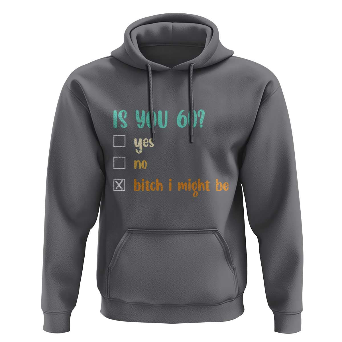 60th Birthday Hoodie Funny Is You 60 Gift Idea 60 Year Old