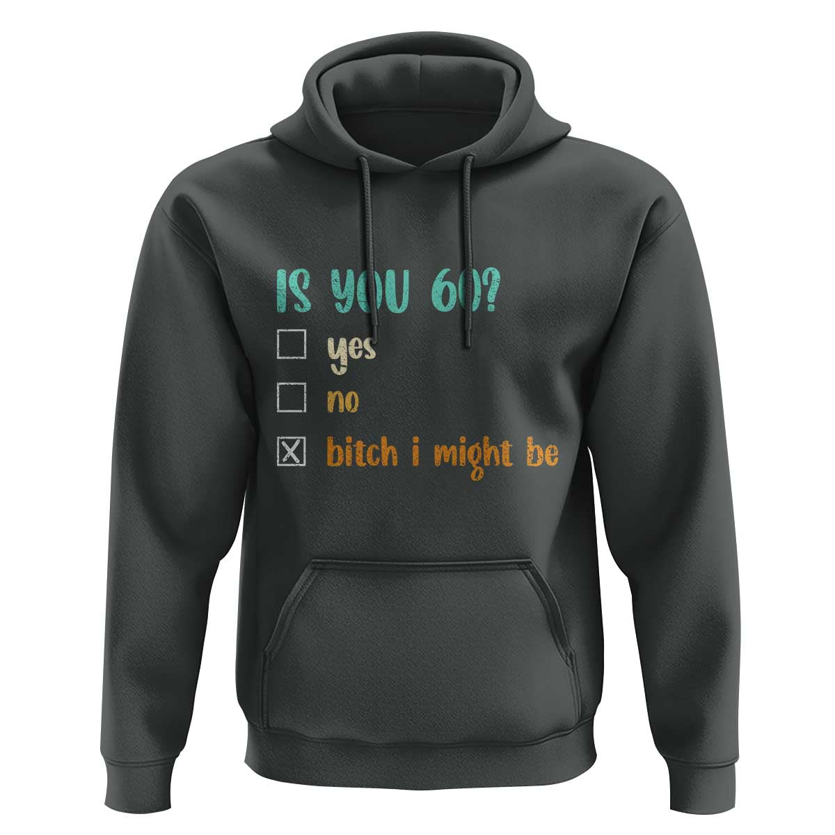60th Birthday Hoodie Funny Is You 60 Gift Idea 60 Year Old