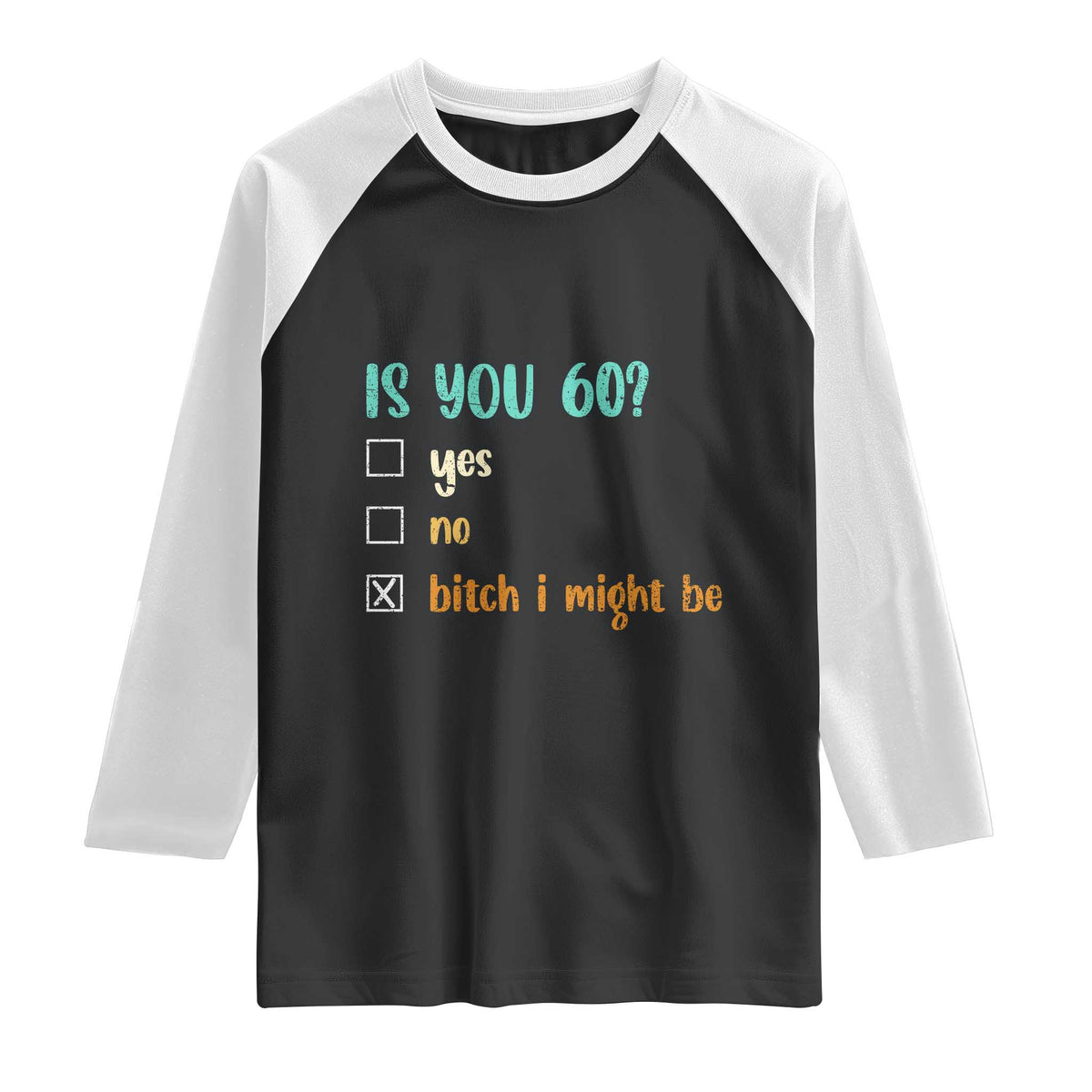 60th Birthday Raglan Shirt Funny Is You 60 Gift Idea 60 Year Old