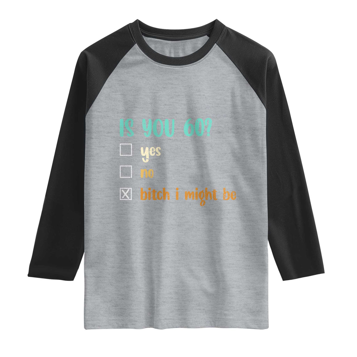 60th Birthday Raglan Shirt Funny Is You 60 Gift Idea 60 Year Old