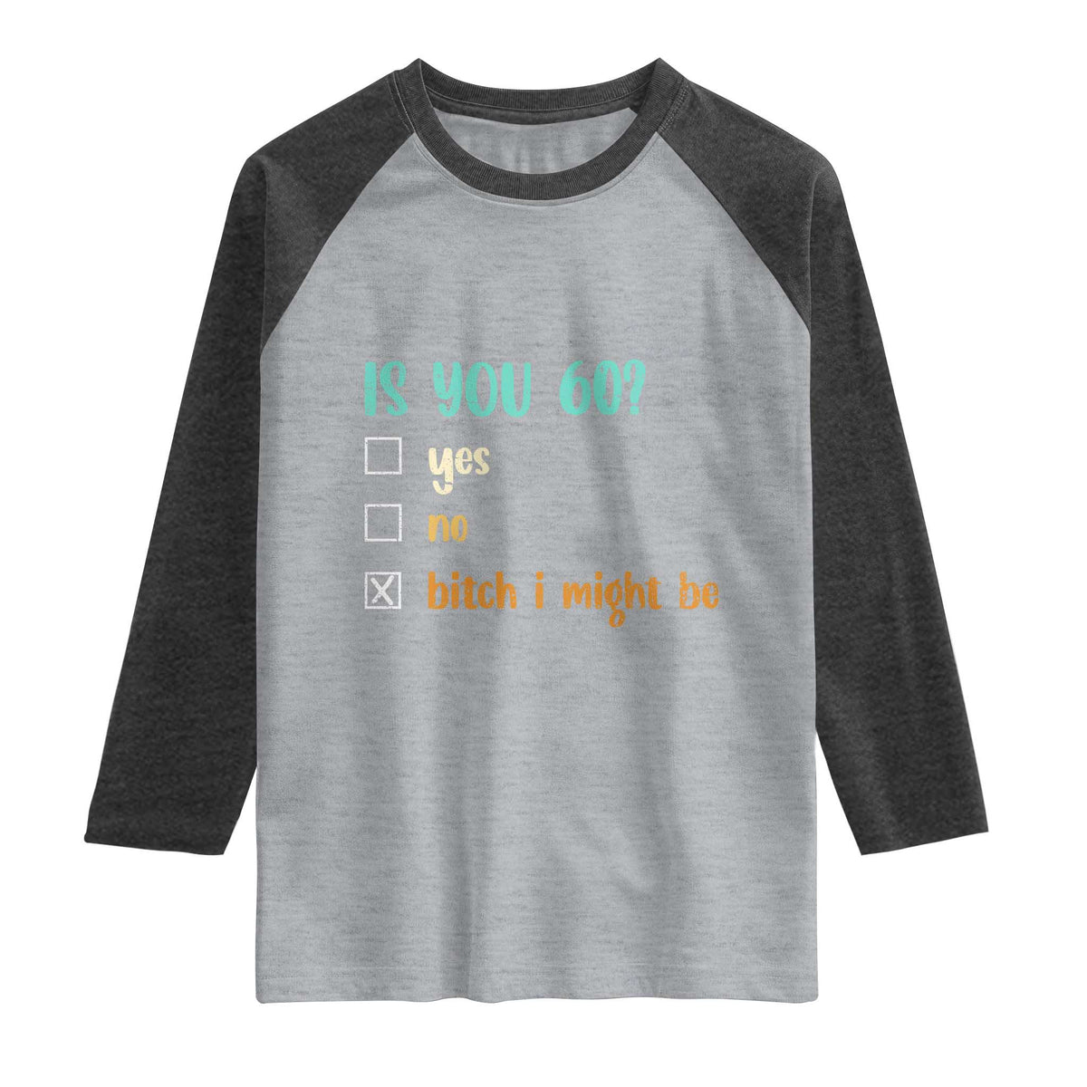 60th Birthday Raglan Shirt Funny Is You 60 Gift Idea 60 Year Old