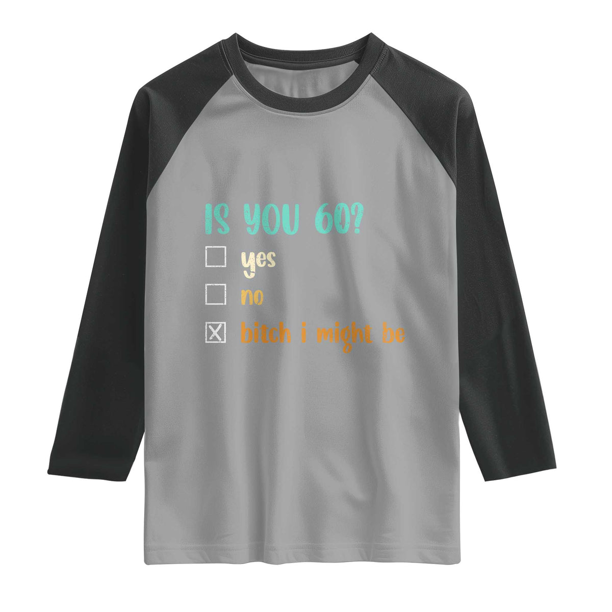 60th Birthday Raglan Shirt Funny Is You 60 Gift Idea 60 Year Old