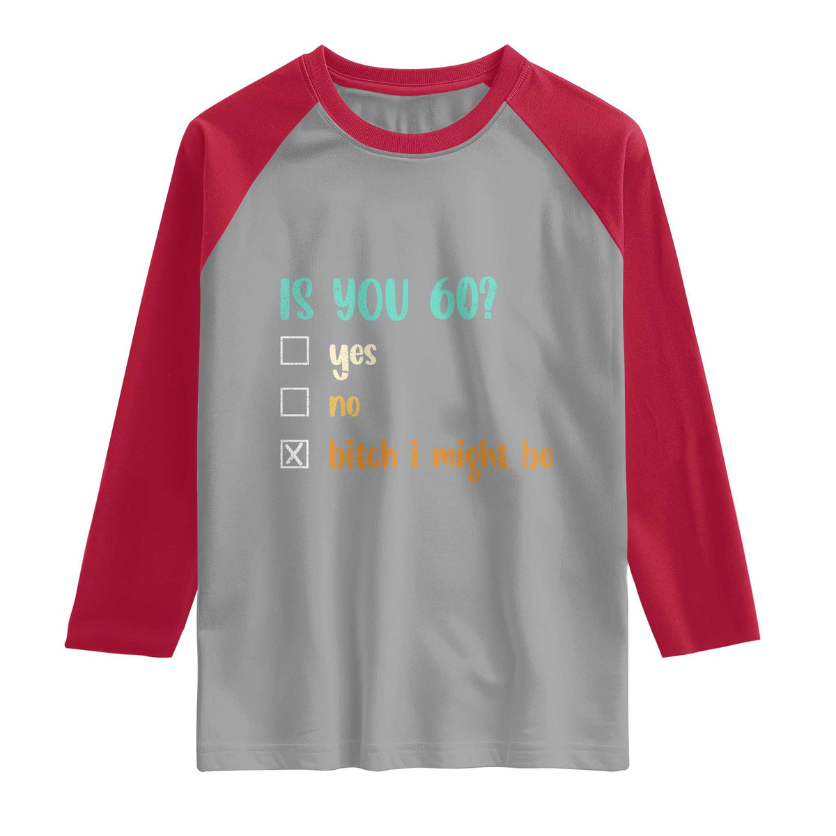 60th Birthday Raglan Shirt Funny Is You 60 Gift Idea 60 Year Old