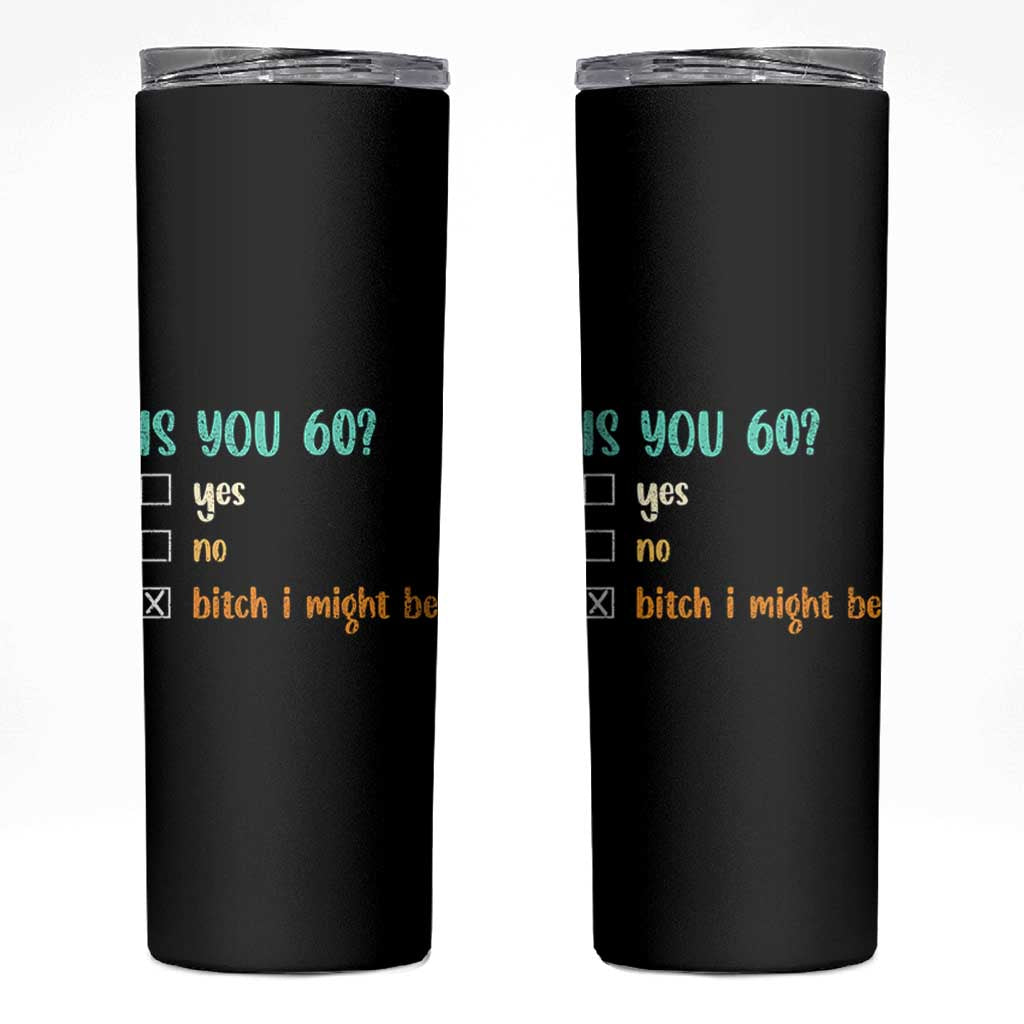 60th Birthday Skinny Tumbler Funny Is You 60 Gift Idea 60 Year Old