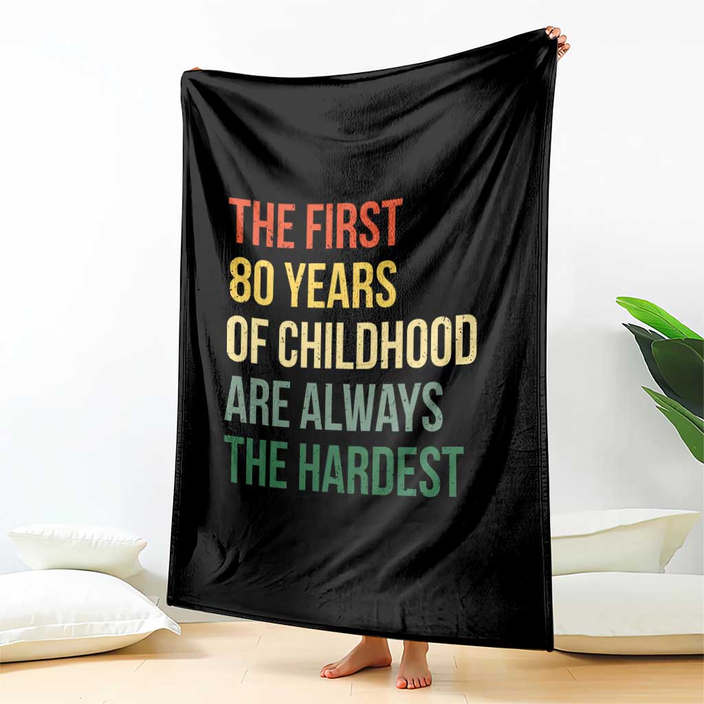 80th Birthday Throw Blanket Retro The First 80 Years Childhood Hardest