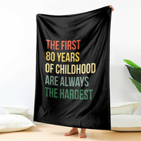 80th Birthday Throw Blanket Retro The First 80 Years Childhood Hardest