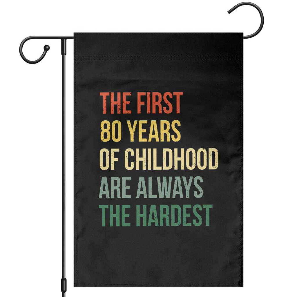 80th Birthday Garden Flag Retro The First 80 Years Childhood Hardest