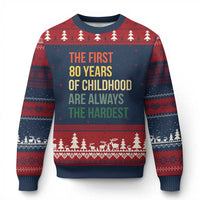 80th Birthday Ugly Christmas Sweater Retro The First 80 Years Childhood Hardest