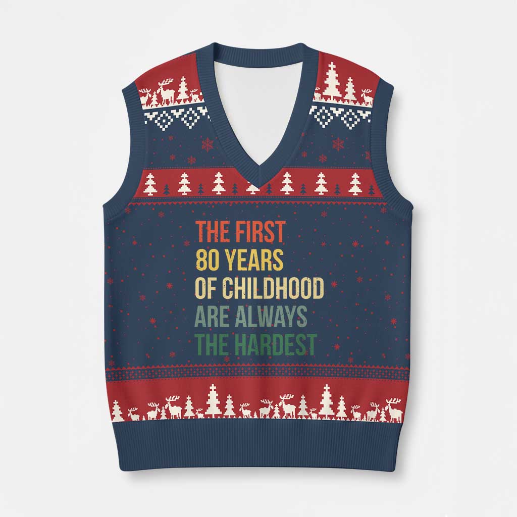 80th Birthday V-Neck Knit Sweater Vest Retro The First 80 Years Childhood Hardest