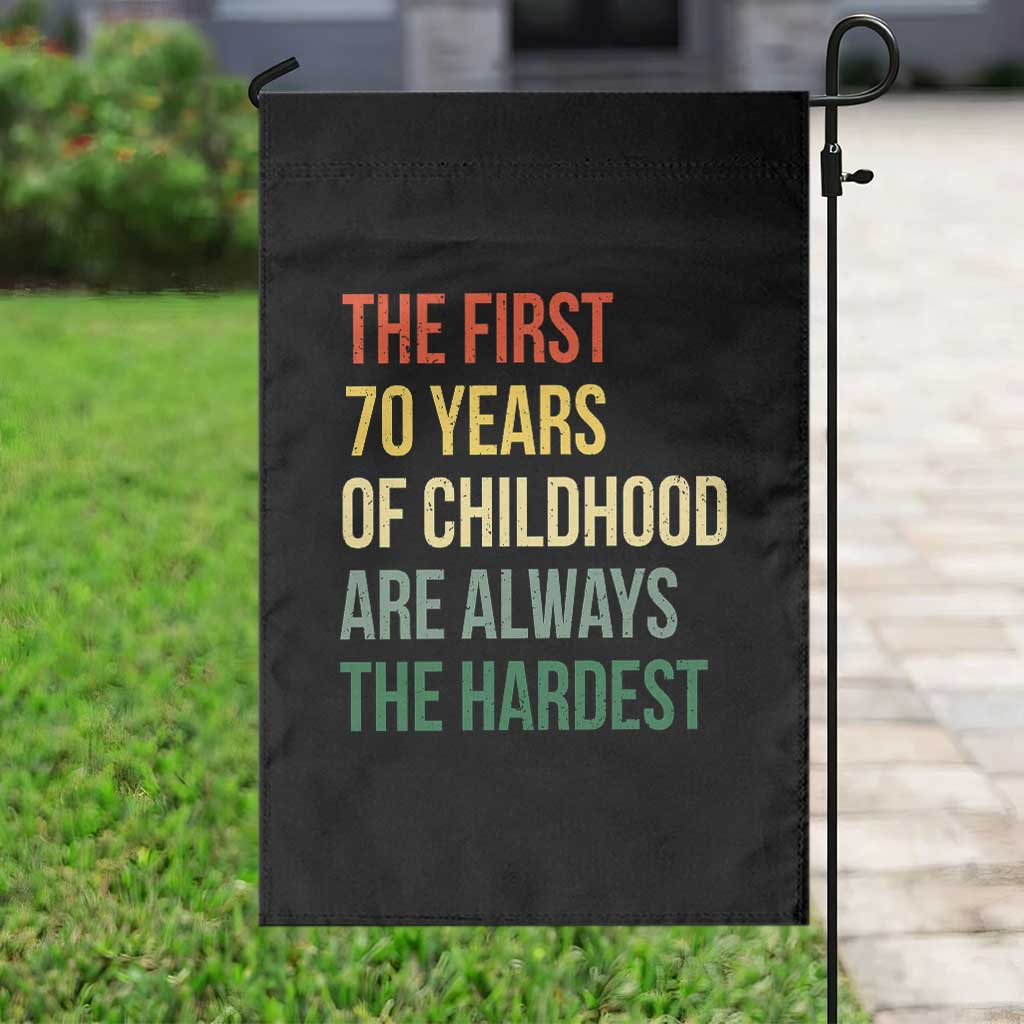 70th Birthday Garden Flag Retro The First 70 Years Childhood Hardest