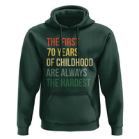 70th Birthday Hoodie Retro The First 70 Years Childhood Hardest