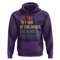 70th Birthday Hoodie Retro The First 70 Years Childhood Hardest
