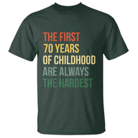 70th Birthday T Shirt Retro The First 70 Years Childhood Hardest