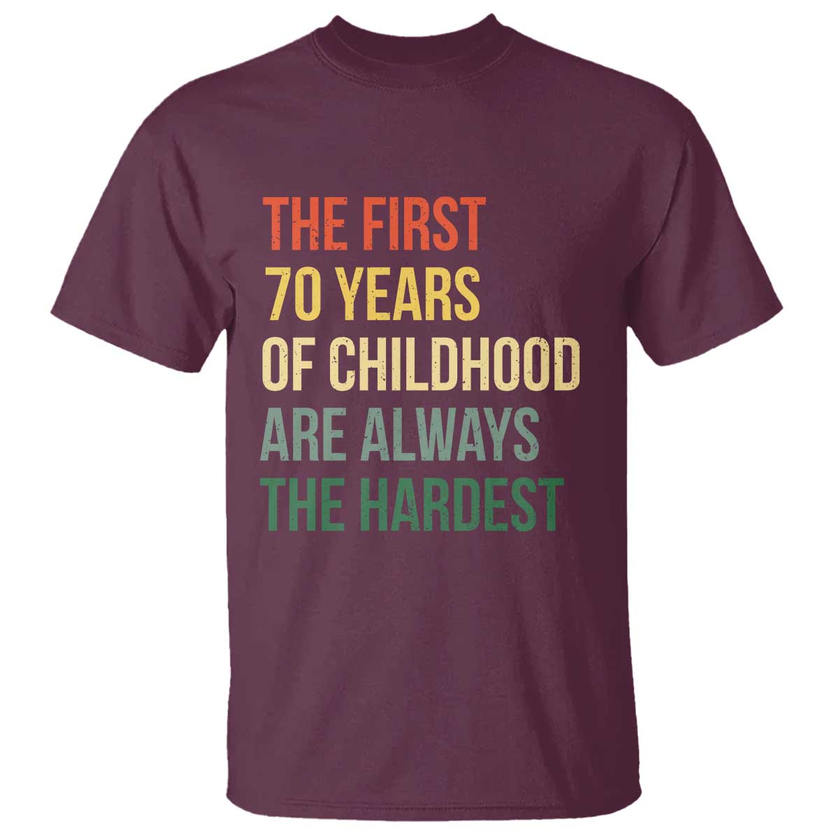 70th Birthday T Shirt Retro The First 70 Years Childhood Hardest