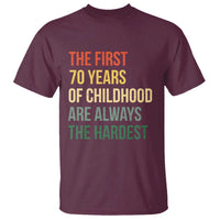 70th Birthday T Shirt Retro The First 70 Years Childhood Hardest