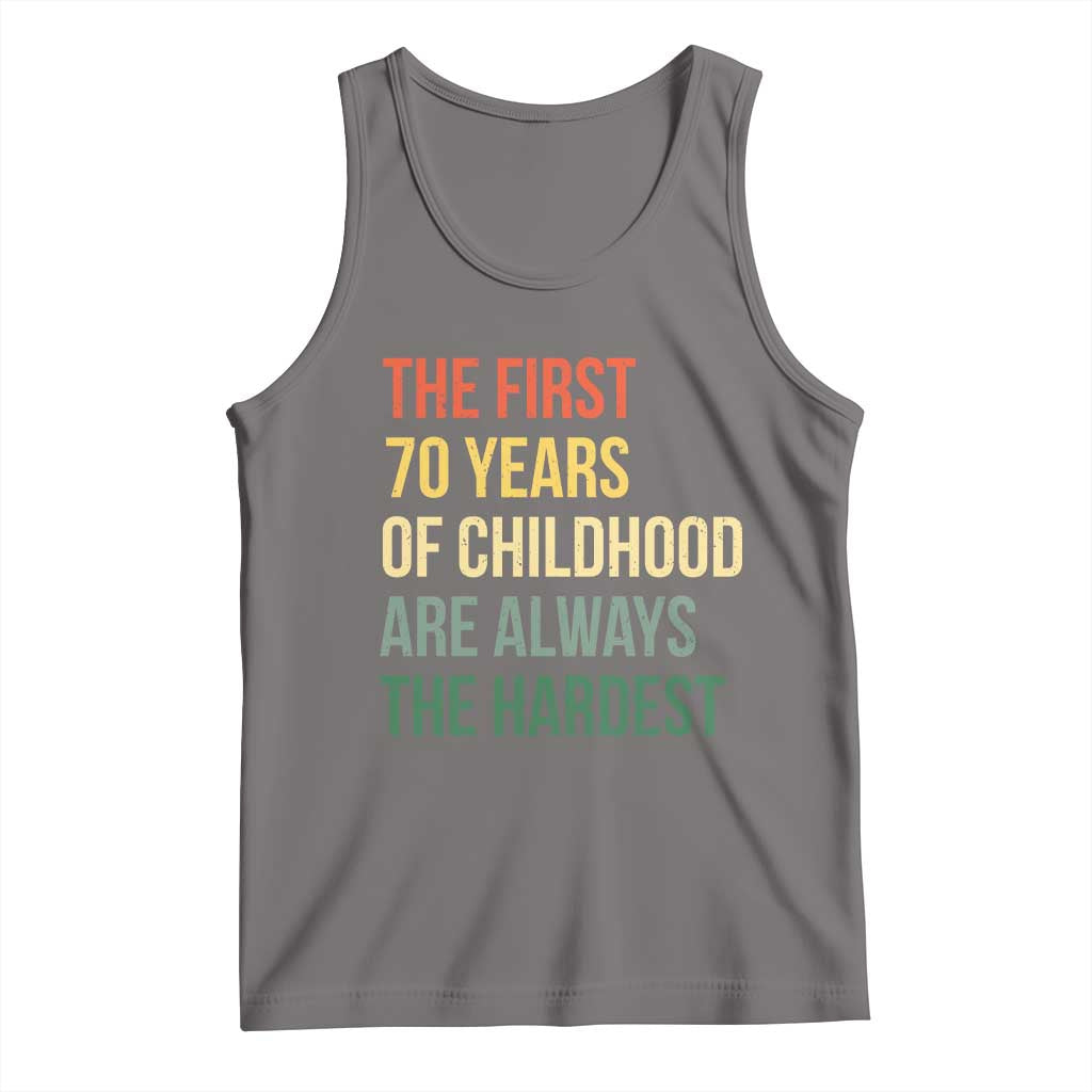 70th Birthday Tank Top Retro The First 70 Years Childhood Hardest