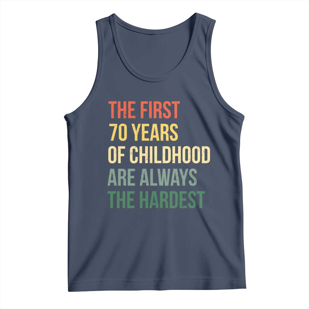 70th Birthday Tank Top Retro The First 70 Years Childhood Hardest