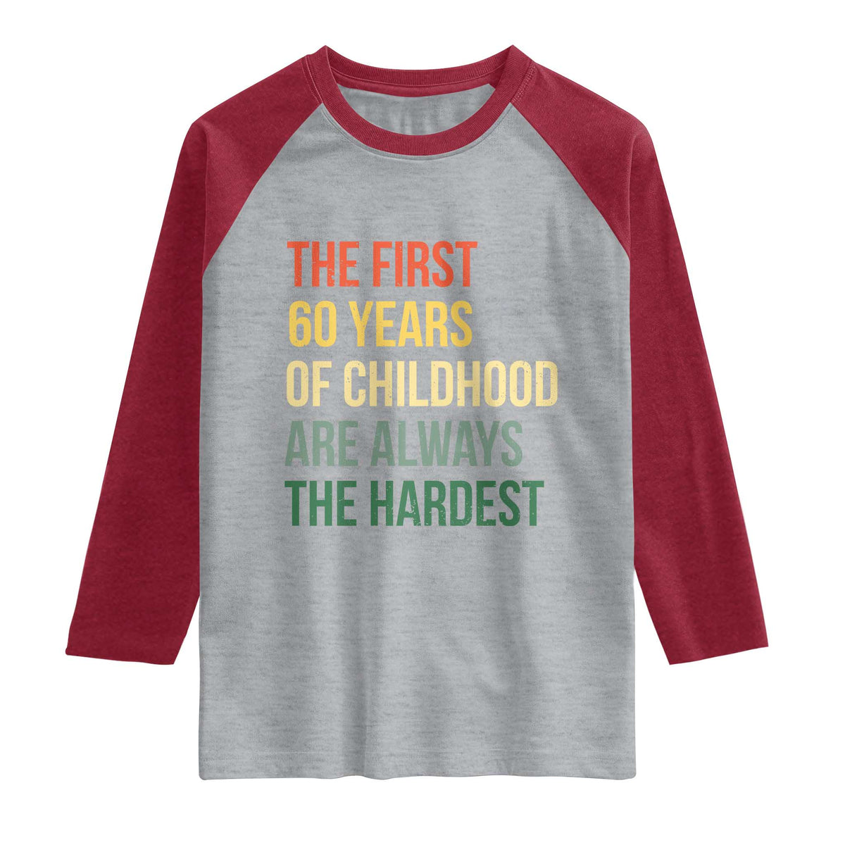 60th Birthday Raglan Shirt Retro The First 60 Years Childhood Hardest