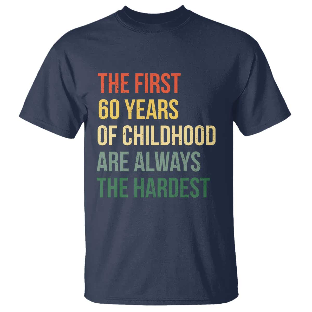 60th Birthday T Shirt Retro The First 60 Years Childhood Hardest