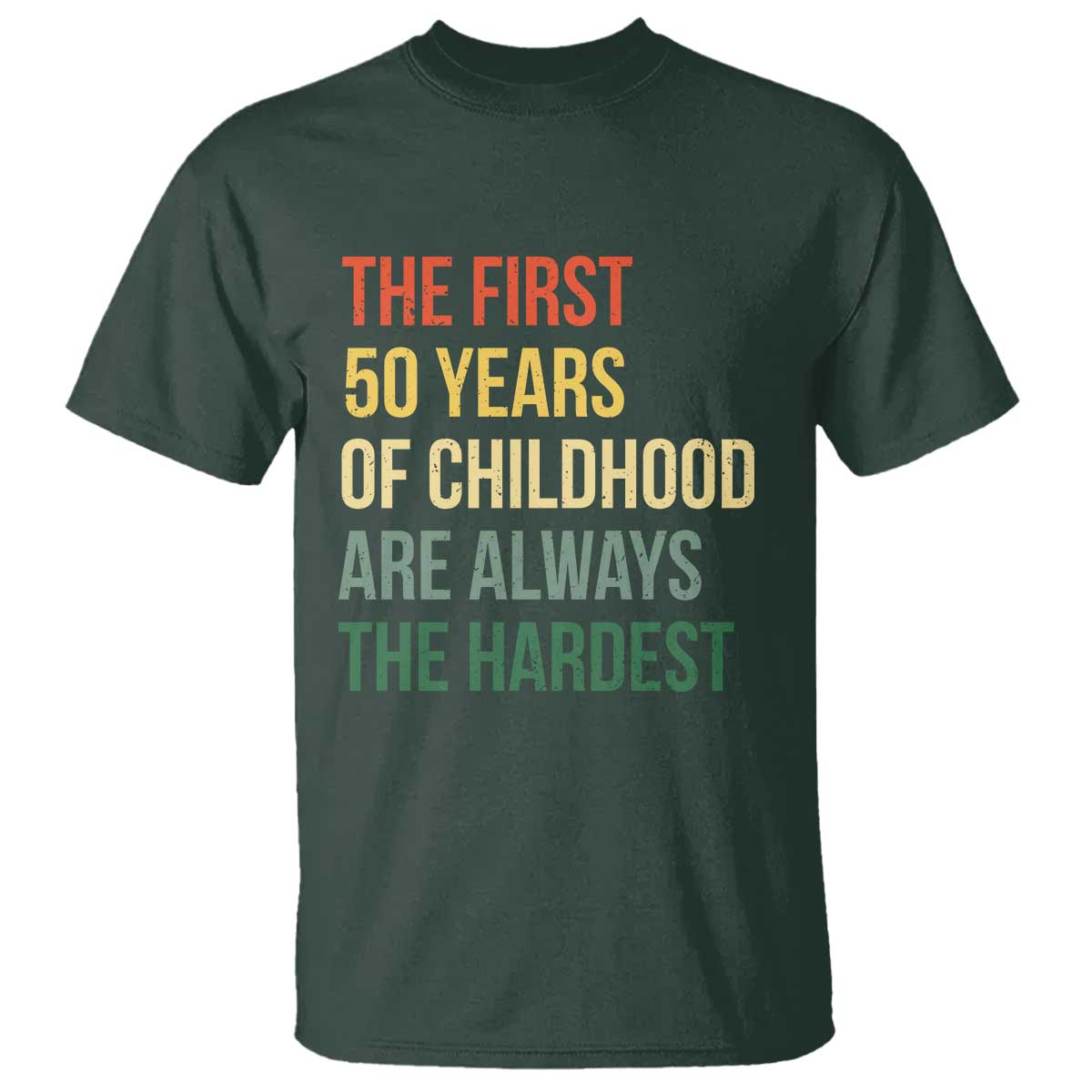 50th Birthday T Shirt Retro The First 50 Years Childhood Hardest